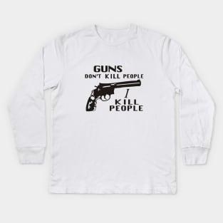 Happy Gilmore - Guns Don't Kill People, I Kill People Kids Long Sleeve T-Shirt